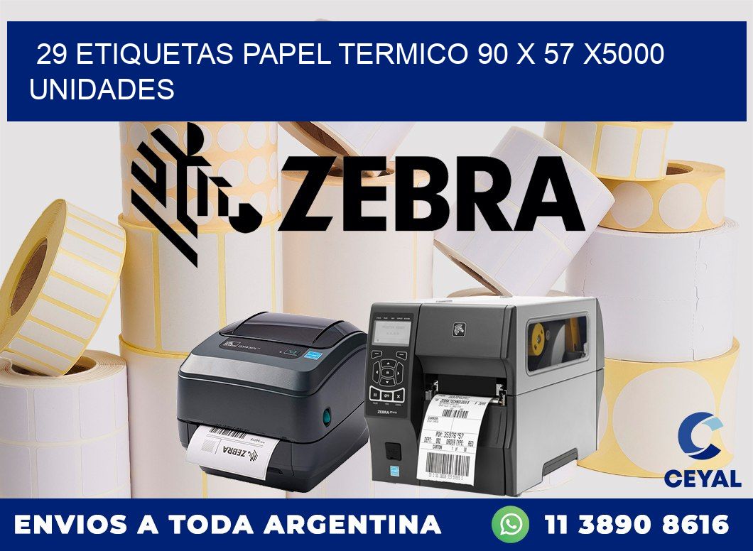 29 ETIQUETAS PAPEL TERMICO 90 x 57 X5000 UNIDADES