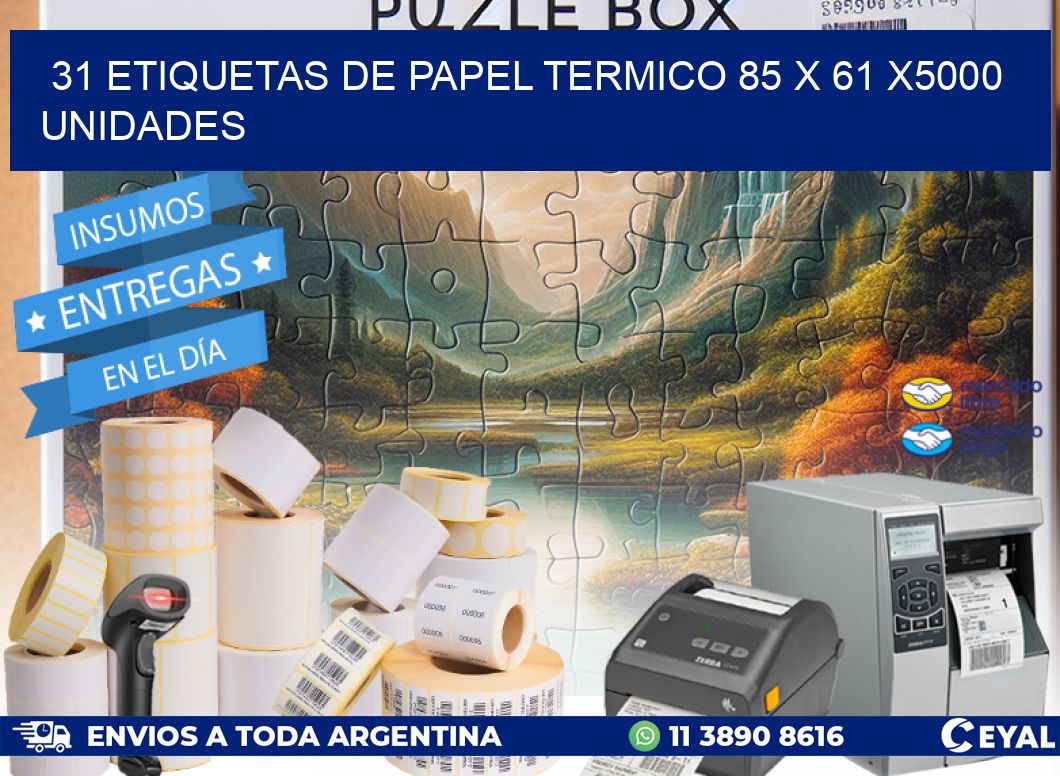 31 ETIQUETAS DE PAPEL TERMICO 85 x 61 X5000 UNIDADES