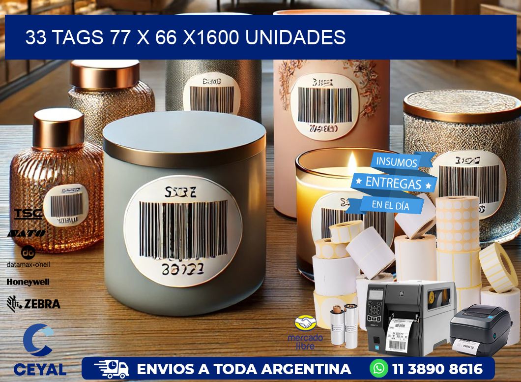 33 TAGS 77 x 66 X1600 UNIDADES