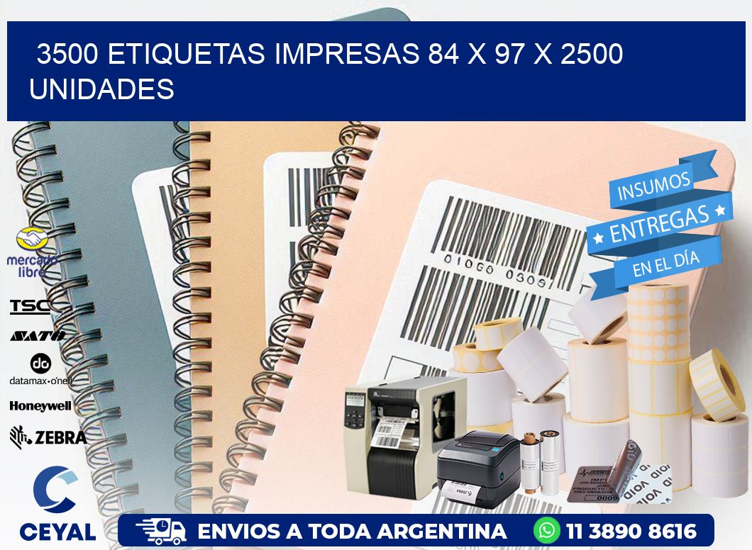 3500 ETIQUETAS IMPRESAS 84 x 97 X 2500 UNIDADES