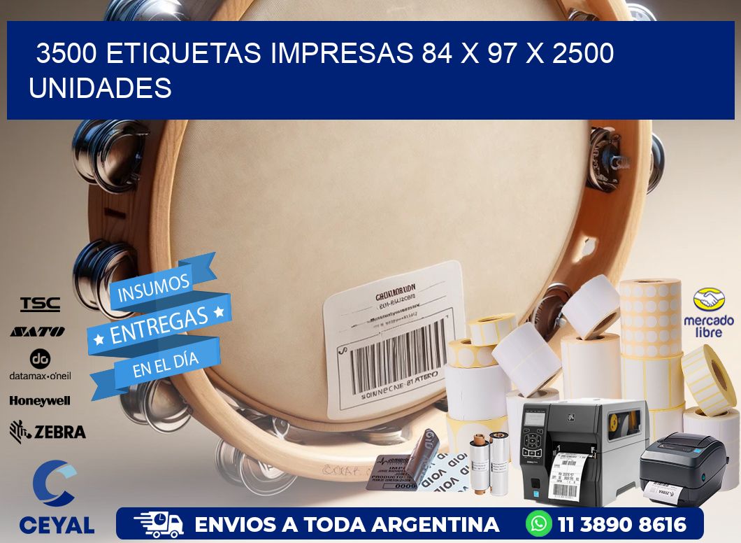 3500 ETIQUETAS IMPRESAS 84 x 97 X 2500 UNIDADES