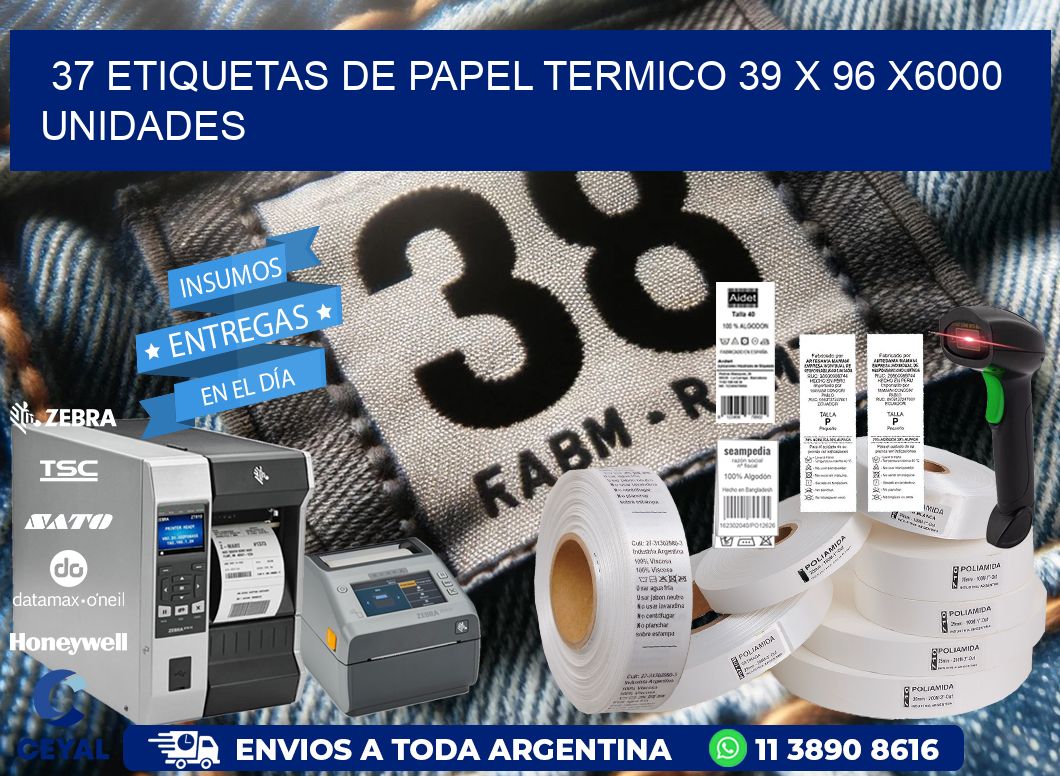 37 ETIQUETAS DE PAPEL TERMICO 39 x 96 X6000 UNIDADES