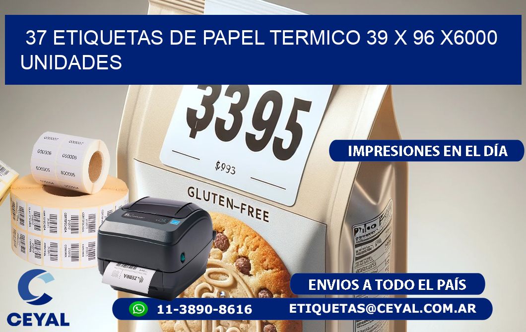 37 ETIQUETAS DE PAPEL TERMICO 39 x 96 X6000 UNIDADES