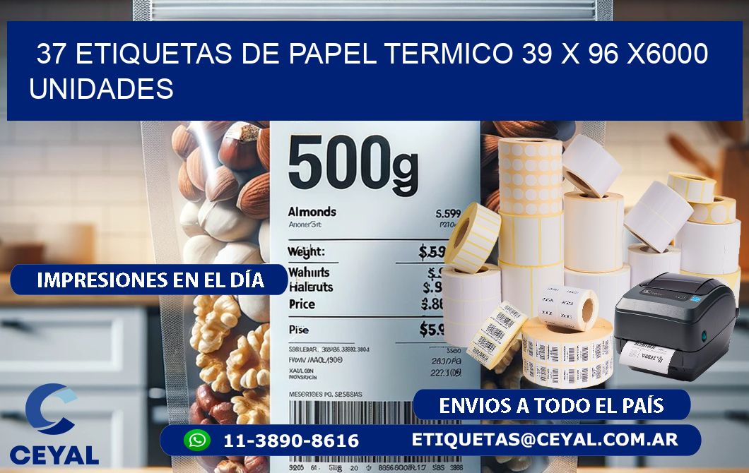 37 ETIQUETAS DE PAPEL TERMICO 39 x 96 X6000 UNIDADES