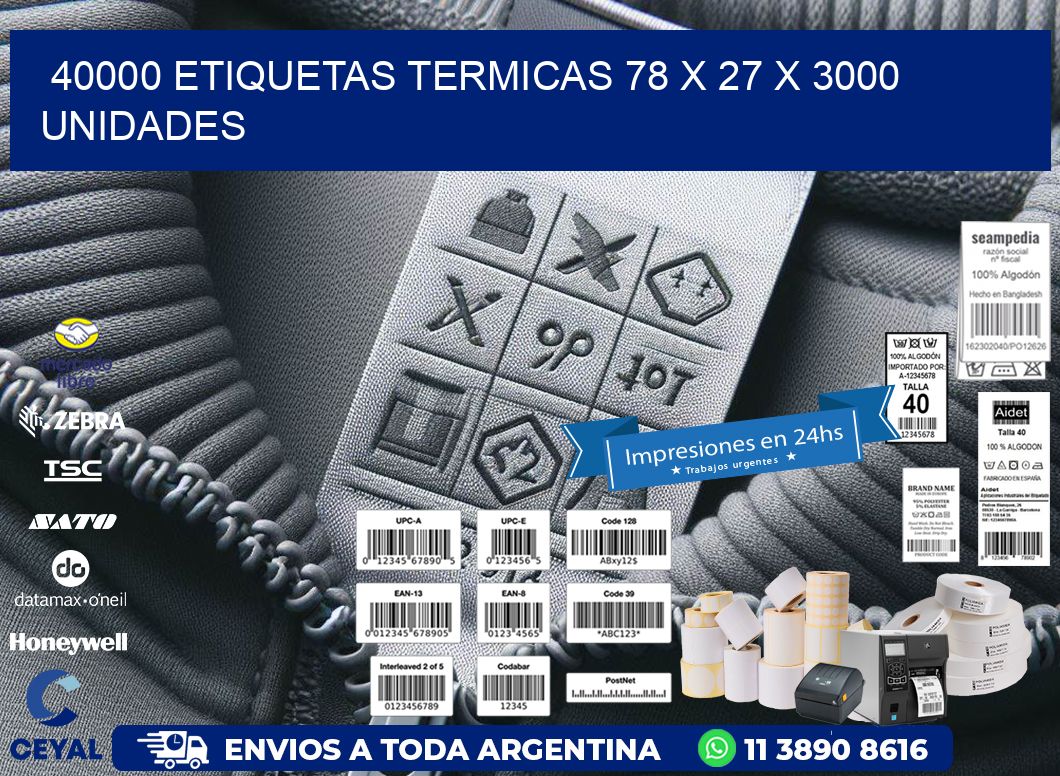 40000 ETIQUETAS TERMICAS 78 x 27 X 3000 UNIDADES