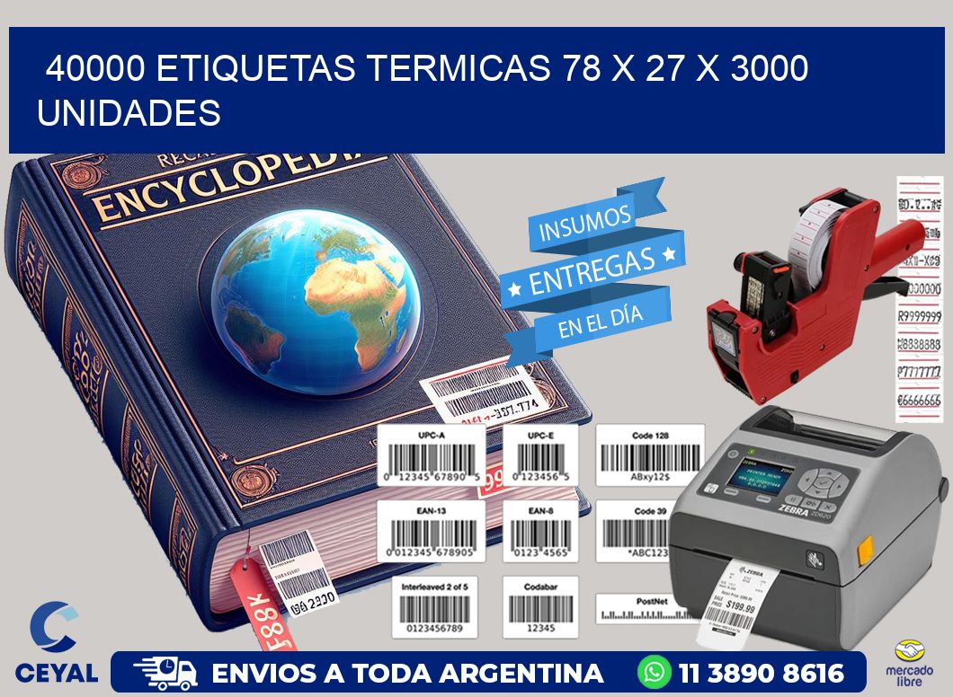 40000 ETIQUETAS TERMICAS 78 x 27 X 3000 UNIDADES