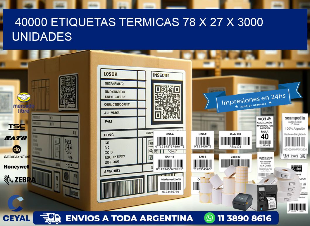 40000 ETIQUETAS TERMICAS 78 x 27 X 3000 UNIDADES