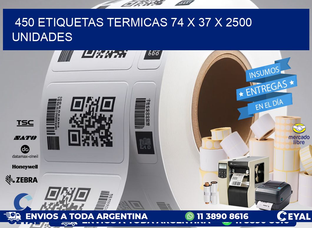 450 ETIQUETAS TERMICAS 74 x 37 X 2500 UNIDADES