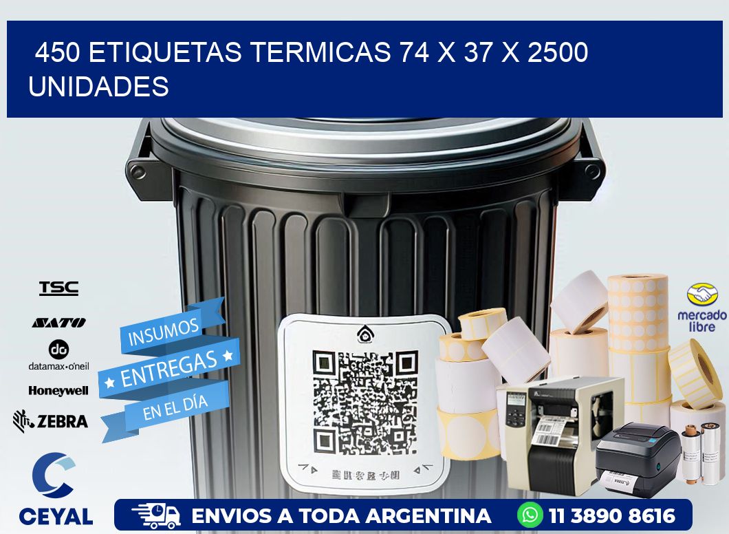 450 ETIQUETAS TERMICAS 74 x 37 X 2500 UNIDADES