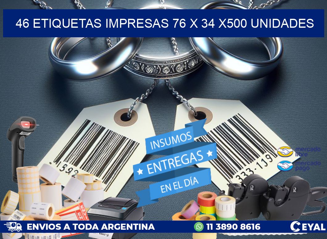 46 ETIQUETAS IMPRESAS 76 x 34 x500 UNIDADES