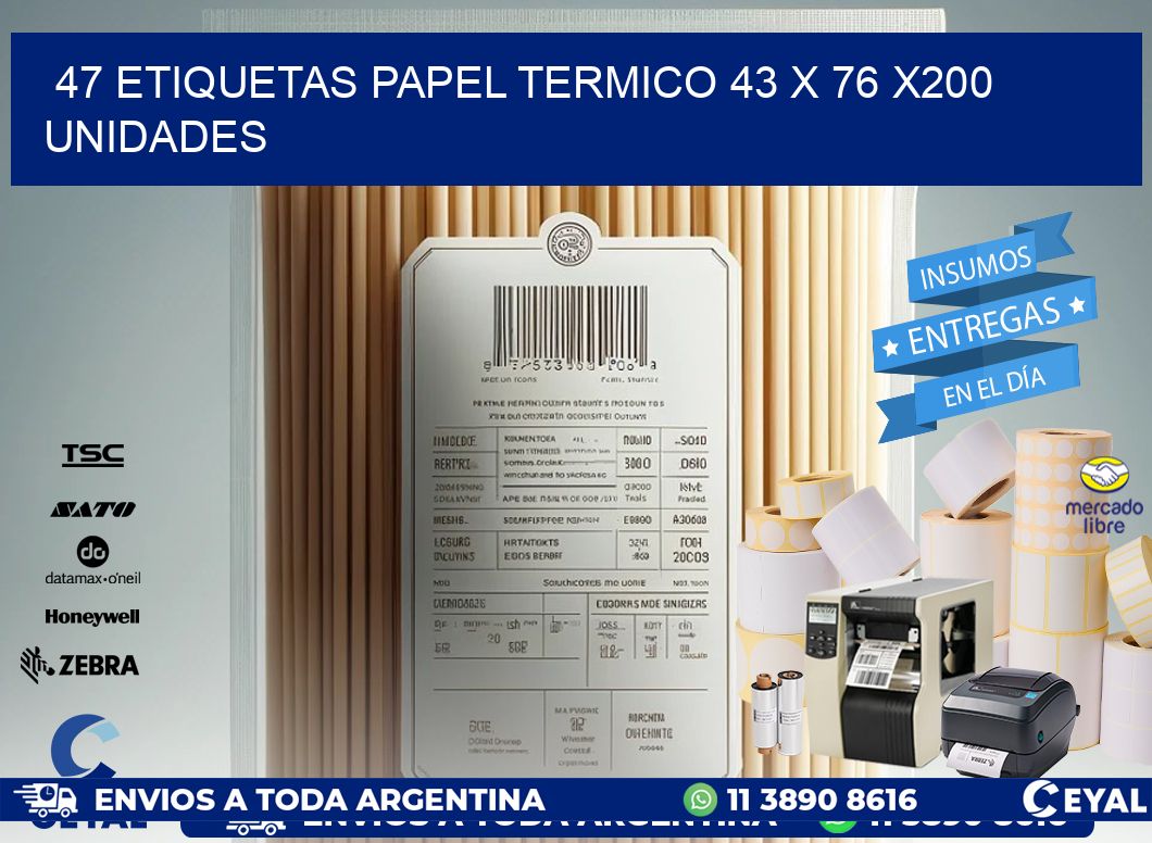 47 ETIQUETAS PAPEL TERMICO 43 x 76 x200 UNIDADES