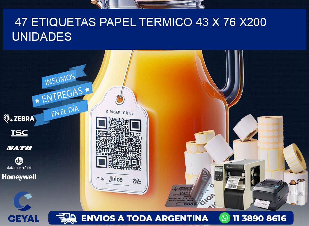 47 ETIQUETAS PAPEL TERMICO 43 x 76 x200 UNIDADES