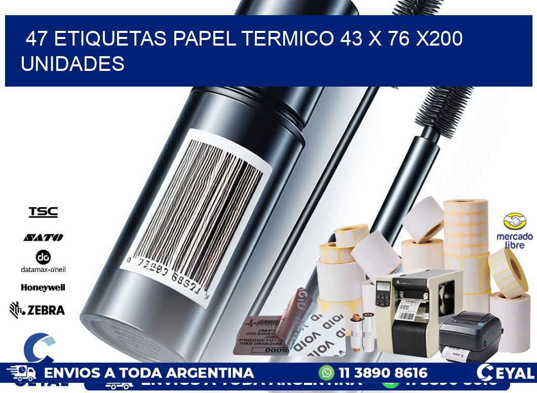 47 ETIQUETAS PAPEL TERMICO 43 x 76 x200 UNIDADES