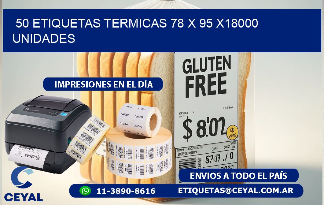 50 ETIQUETAS TERMICAS 78 x 95 x18000 UNIDADES