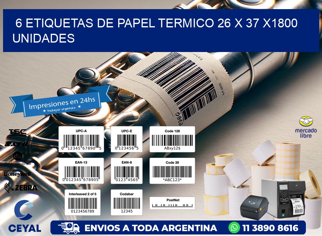 6 ETIQUETAS DE PAPEL TERMICO 26 x 37 X1800 UNIDADES