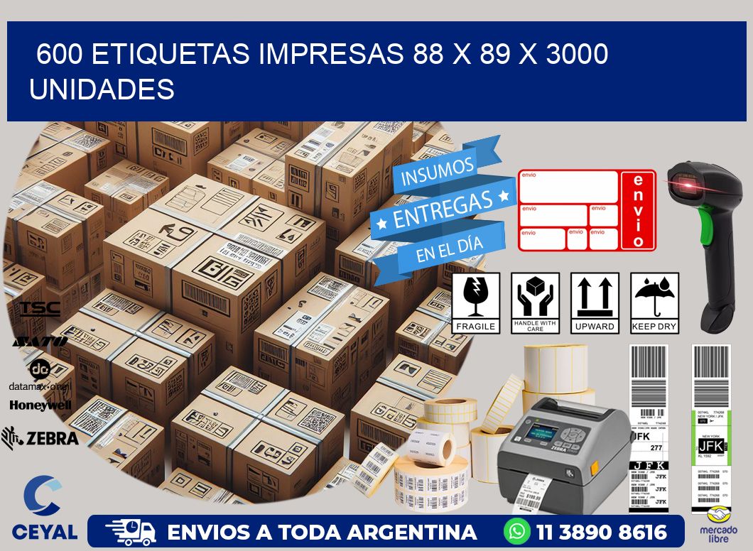 600 ETIQUETAS IMPRESAS 88 x 89 X 3000 UNIDADES