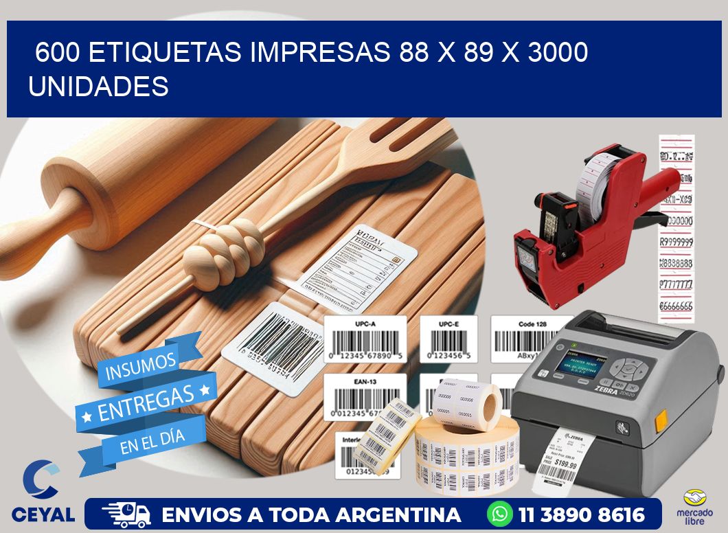 600 ETIQUETAS IMPRESAS 88 x 89 X 3000 UNIDADES