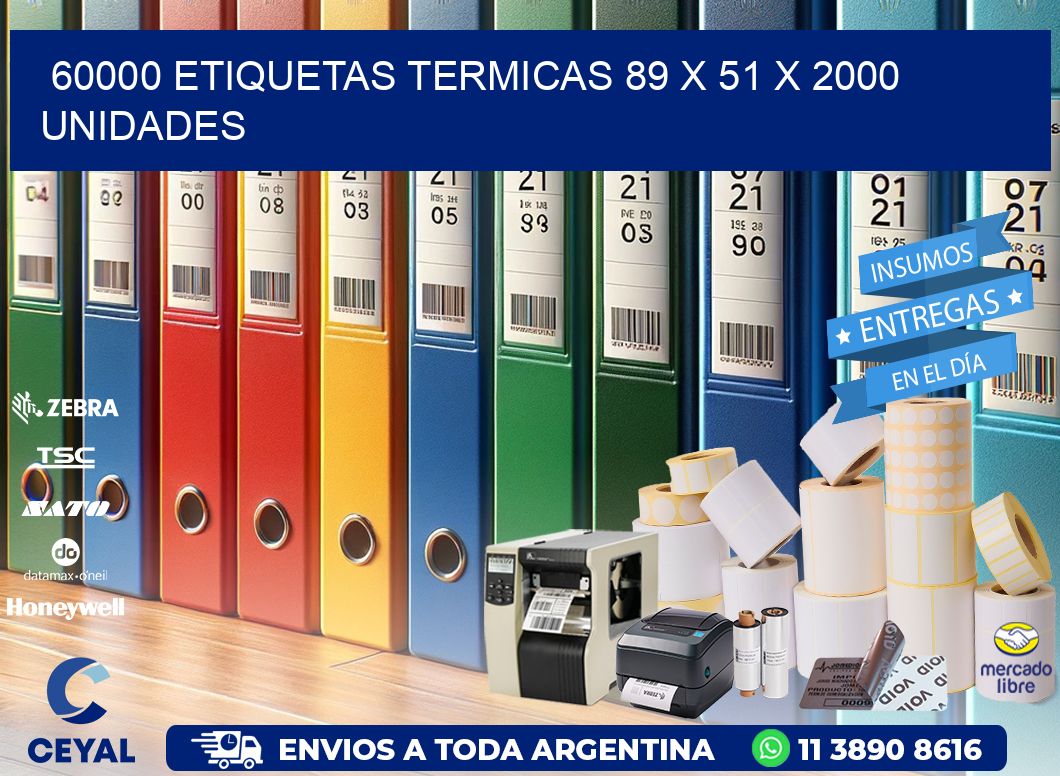 60000 ETIQUETAS TERMICAS 89 x 51 X 2000 UNIDADES