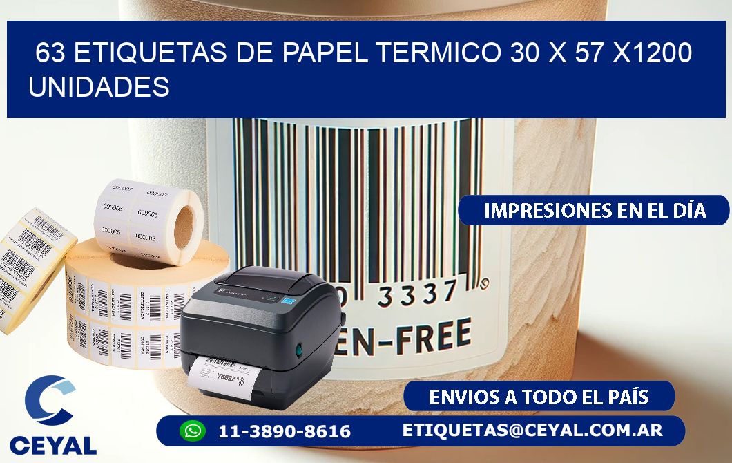 63 ETIQUETAS DE PAPEL TERMICO 30 x 57 X1200 UNIDADES